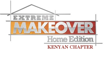Extreme Make Over – Kenyan Chapter